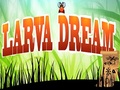 Larva Dream hrať on-line