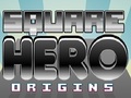 Square Hero Origins hrať on-line